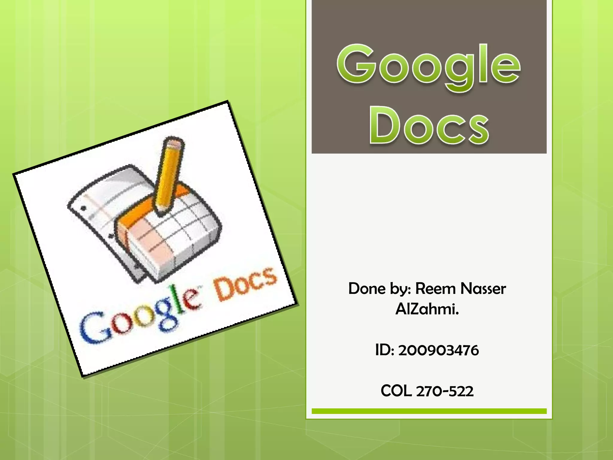 Done by: Reem Nasser AlZahmi. ID: 200903476 COL 270-522 