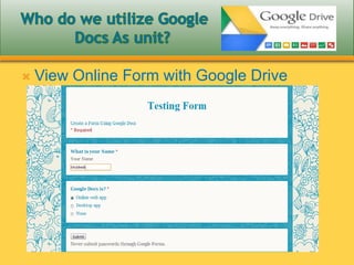  View Online Form with Google Drive
 
