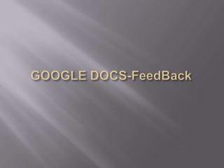 GOOGLE DOCS-FeedBack 