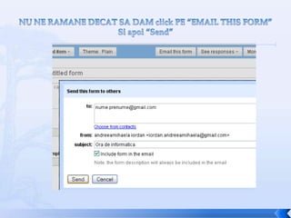 NU NE RAMANE DECAT SA DAM click PE “EMAIL THIS FORM” Si apoi “Send”