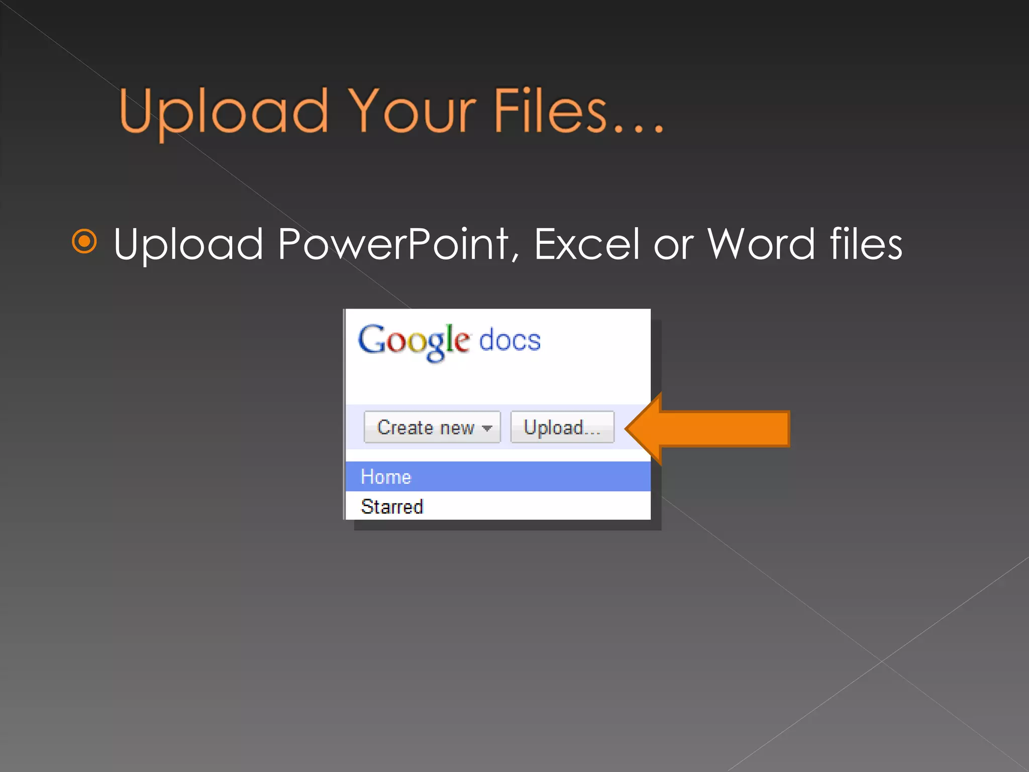 Upload PowerPoint, Excel or Word files 