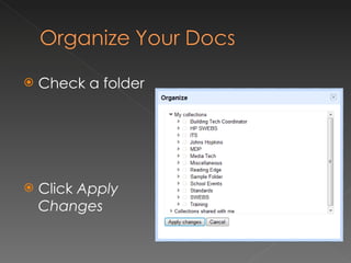 Check a folder Click Apply Changes