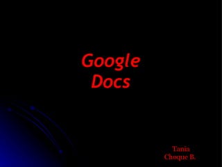 Google Docs Tania Choque B.   