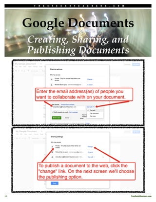 F   R   E   E   T   E   C   H   4   T   E   A   C   H   E   R   S   .   C   O   M




      Google Documents
      Creating, Sharing, and
      Publishing Documents




12!                                                                                        FreeTech4Teachers.com
 