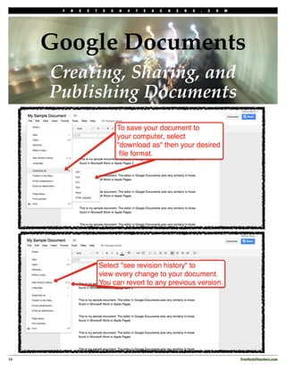 F   R   E   E   T   E   C   H   4   T   E   A   C   H   E   R   S   .   C   O   M




      Google Documents
      Creating, Sharing, and
      Publishing Documents




14!                                                                                        FreeTech4Teachers.com
 