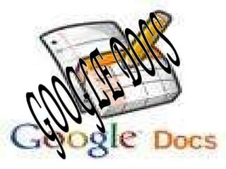 GOOGLE DOCS 