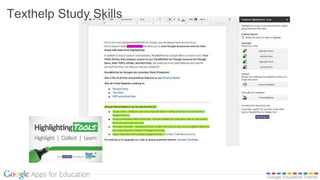 Google Education Trainer
Texthelp Study Skills
 