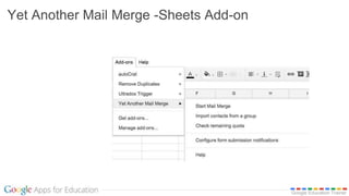 Google Education Trainer
Yet Another Mail Merge -Sheets Add-on
 