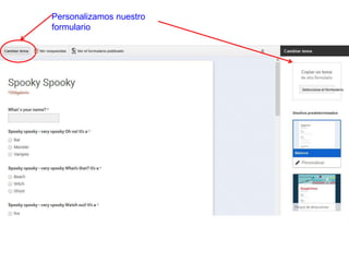Personalizamos nuestro
formulario
 