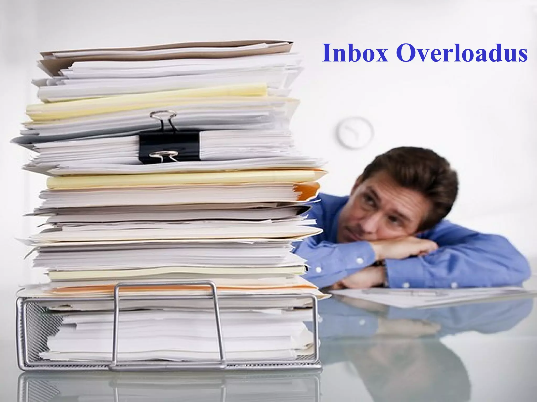 Inbox Overloadus 