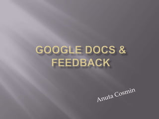 Google Docs & Feedback AnutaCosmin 