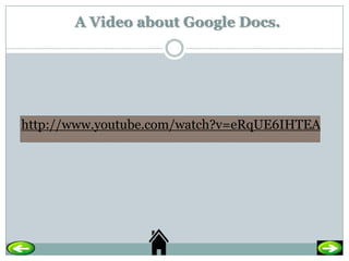A Video about Google Docs.




http://www.youtube.com/watch?v=eRqUE6IHTEA
 