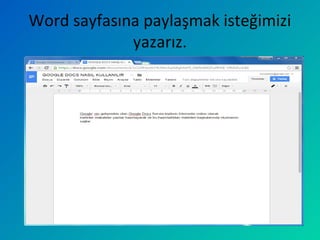 Word sayfasına paylaşmak isteğimizi
yazarız.
 