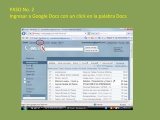 PASO No. 2 Ingresar a Google Docs con un click en la palabra Docs 