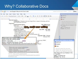 Why? Collaborative Docs




 source: http://cache.gawkerassets.
 com/assets/images/17/2012/02/1bad4663d8d87ebc0d8252
 6fc365acd1.png
 
