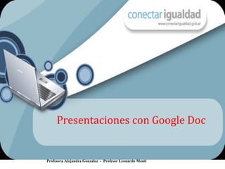 Líneas de Tiempo On Line Profesora Alejandra Gonzalez  -  Profesor Leonardo Monti Presentaciones con Google Doc 