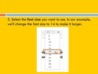 3. Select the font size you want to use. In our example,
we'll change the font size to 14 to make it larger.
 