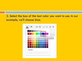 3. Select the box of the text color you want to use. In our
example, we'll choose blue.
 
