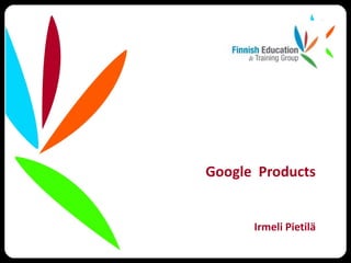 Google Products


      Irmeli Pietilä
 