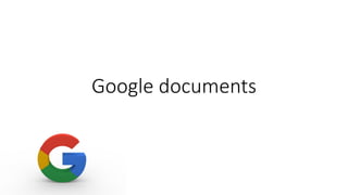 Google documents
 