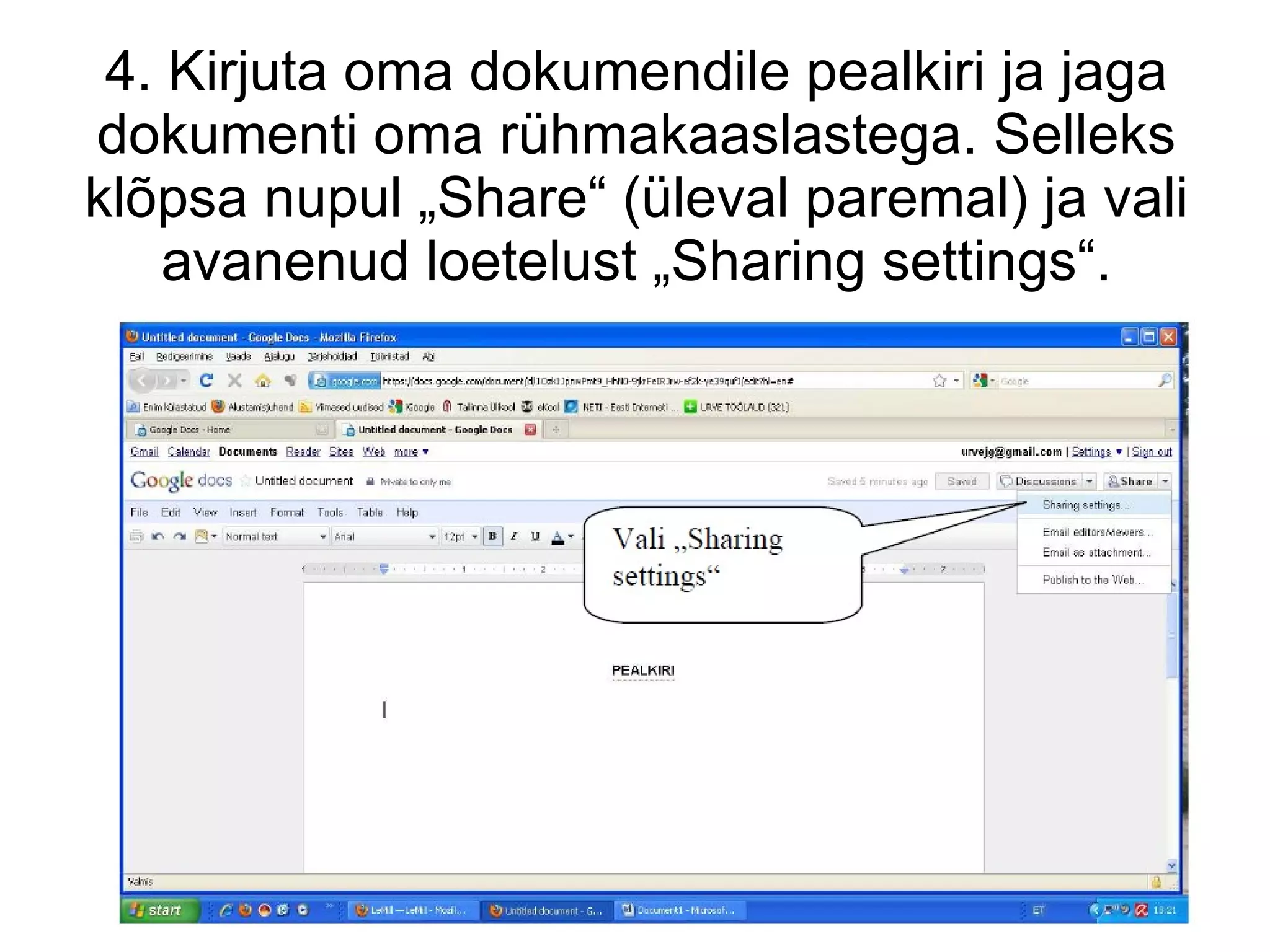 4. Kirjuta oma dokumendile pealkiri ja jaga dokumenti oma rühmakaaslastega. Selleks klõpsa nupul „Share“ (üleval paremal) ja vali avanenud loetelust „Sharing settings“. 