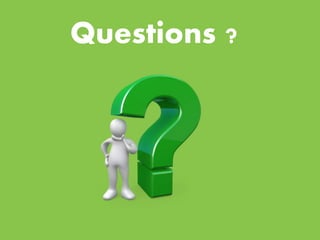 Questions ? 
 