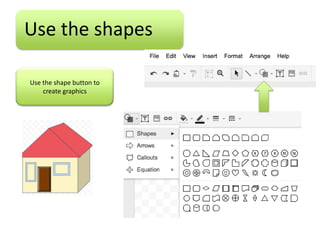 Use the shapes

Use the shape button to
    create graphics
 
