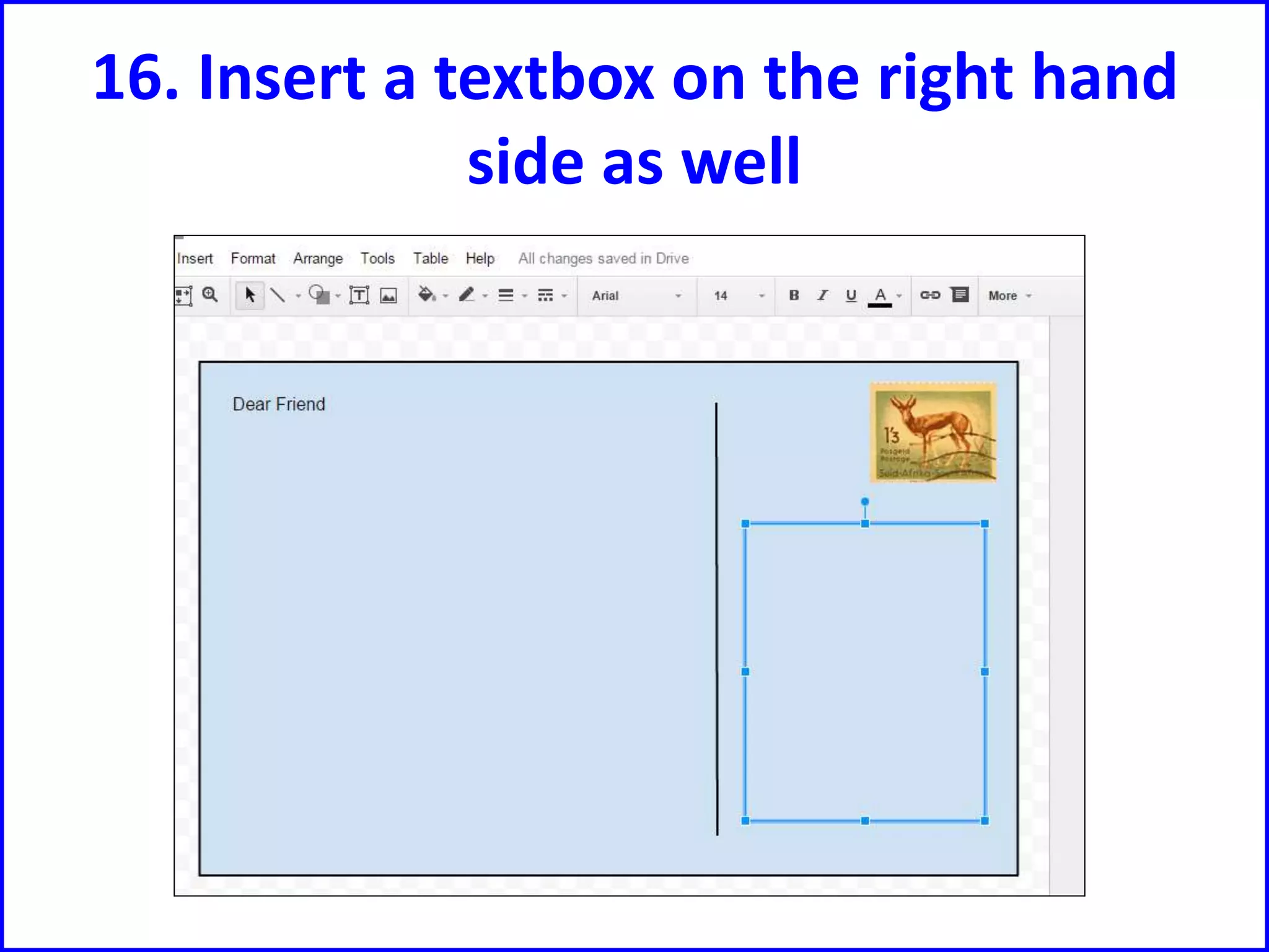 16. Insert a textbox on the right hand
side as well
 