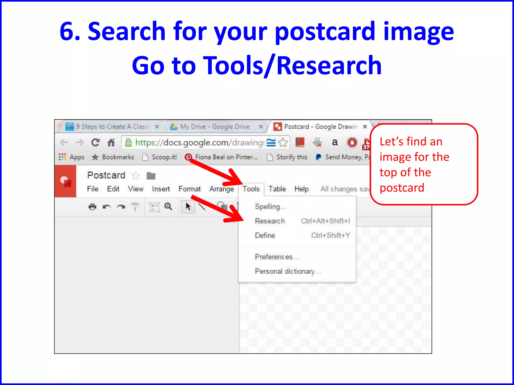 6. Search for your postcard image
Go to Tools/Research
Let’s find an
image for the
top of the
postcard
 