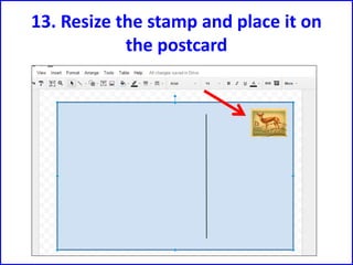 13. Resize the stamp and place it on
the postcard
 