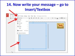 14. Now write your message – go to
Insert/Textbox
 