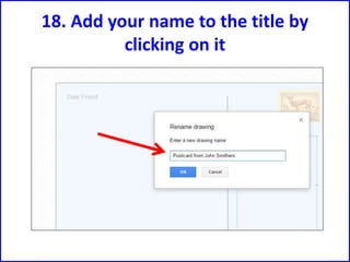 18. Add your name to the title by
clicking on it
 