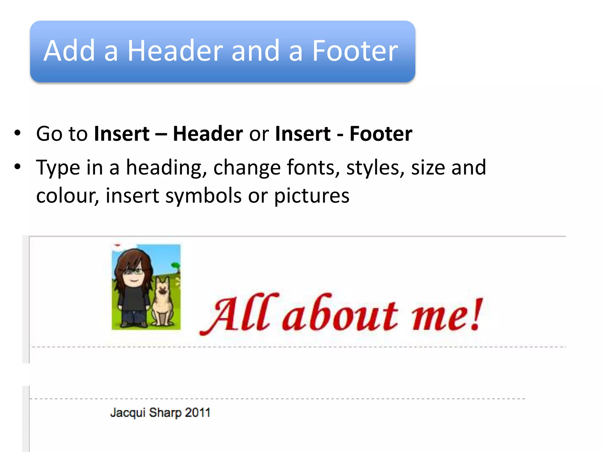 Insert Horizontal Line
• Click where you would like the line to go
• Go to Insert –Horizontal Line
• It will appear
   Insert Page Break for Printing

• Click where you would like to insert the page break
• Go to Insert – Page Break

    Paginated
Default view is paginated, go to View –
Document view – Compact if you would like
Your document to flow
 