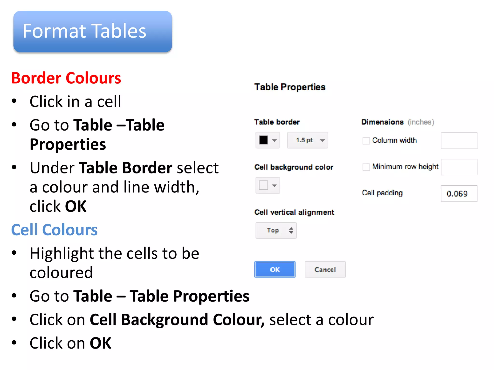 Tables



• Insert a Table by going to
  Table –
  Insert Table
• Click and drag to select
  number of cells
• Type in cells
 