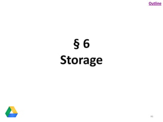 46
§ 6
Storage
Outline
 