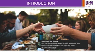 We lead
INTRODUCTION
Share files and folders
You can quickly invite others to view, download, and
collaborate on all the f...