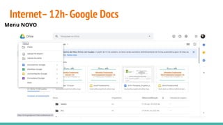 Internet–12h-Google Docs
Menu NOVO
 