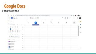 Google Docs
Google Agenda
 