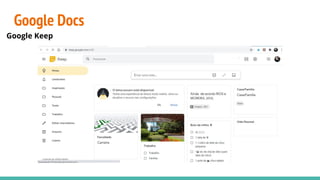 Google Docs
Google Keep
 