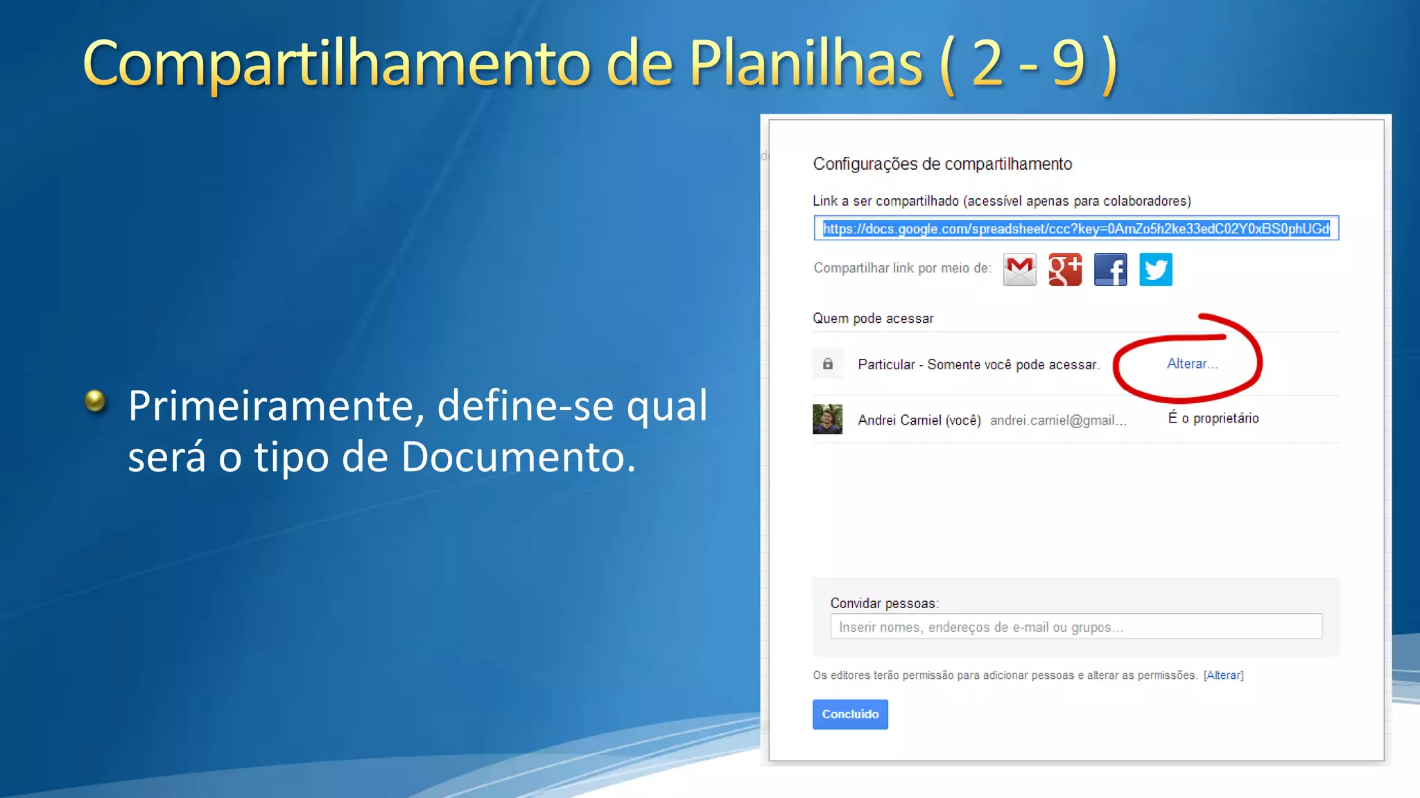 Primeiramente, define-se qual
será o tipo de Documento.

 