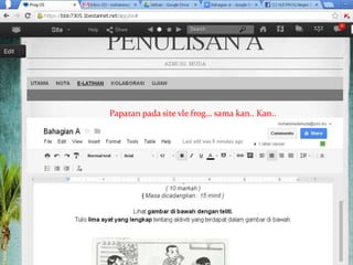 Paparan pada site vle frog… sama kan.. Kan..
 