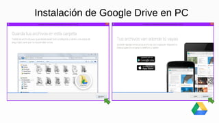 Instalación de Google Drive en PC 
 