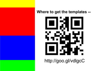 Where to get the templates --
http://goo.gl/vdlgcC
 