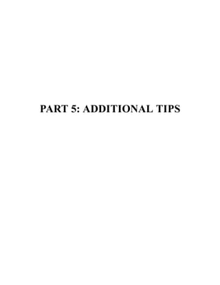 PART 5: ADDITIONAL TIPS
 