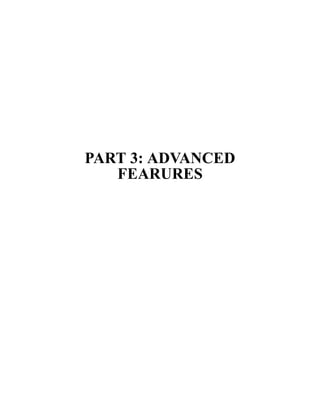 PART 3: ADVANCED
FEARURES
 
