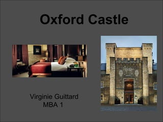 Oxford Castle




Virginie Guittard
     MBA 1
 