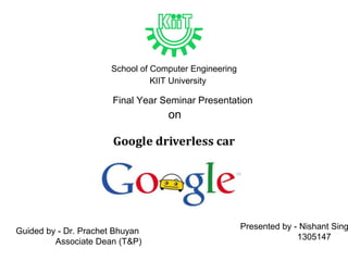 School of Computer Engineering
KIIT University
Final Year Seminar Presentation
on
Presented by - Nishant Sing
1305147
Guided by - Dr. Prachet Bhuyan
Associate Dean (T&P)
 