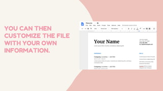YOU CAN THEN
CUSTOMIZE THE FILE
WITH YOUR OWN
INFORMATION.
 