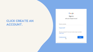 CLICK CREATE AN
ACCOUNT.
 