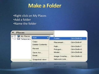 Make a FolderRight click on My Places